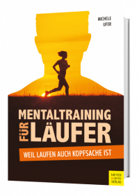 "Mentaltraining für Läufer. Weil Laufen auch Kopfsache ist" von Michele Ufer